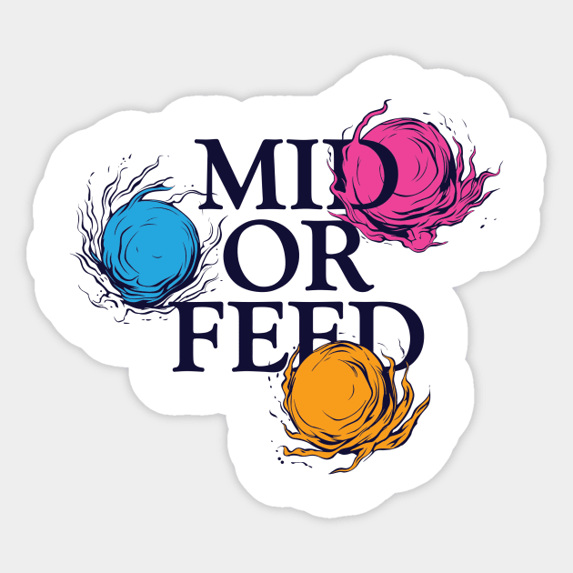 Mid or Feed Sticker by exit65